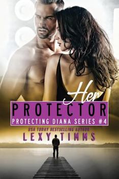 Her Protector - Book #4 of the Protecting Diana