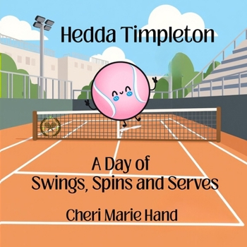 Hedda Timpleton - A Day of Swings, Spins and Serves