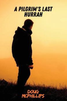 Paperback A Pilgrims Last Hurrah Book