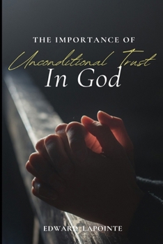 Paperback The Importance of Unconditional Trust in God Book