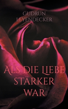 Paperback Als die Liebe stärker war [German] Book