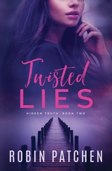 Twisted Lies (Book 2 Hidden Truths) - Book #2 of the Hidden Truths