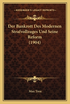 Paperback Der Bankrott Des Modernen Strafvollzuges Und Seine Reform (1904) [German] Book