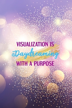 Paperback Visualization Is Daydreaming With A Purpose: Notebook Journal Composition Blank Lined Diary Notepad 120 Pages Paperback Purple Light Glitter Day Dream Book