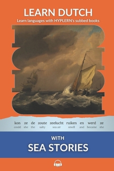 Paperback Learn Dutch with Sea Stories: Interlinear Dutch to English Book