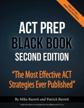 Paperback ACT Prep Black Book: The Most Effective ACT Strategies Ever Published Book