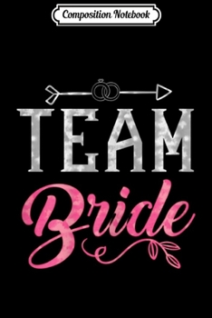 Paperback Composition Notebook: Womens Team Bride - Bridal Party Bride Squad Wedding Party Journal/Notebook Blank Lined Ruled 6x9 100 Pages Book