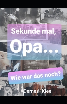 Paperback Sekunde mal, Opa...: Wie war das noch? [German] Book