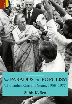 Hardcover The Paradox of Populism: The Indira Gandhi Years, 1966-1977 Book