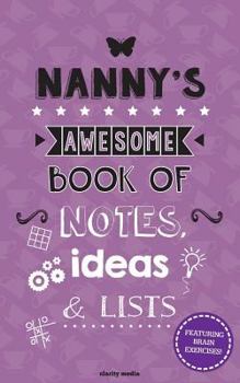 Paperback Nanny's Awesome Book Of Notes, Ideas & Lists: Featuring brain teasers & puzzles! Book