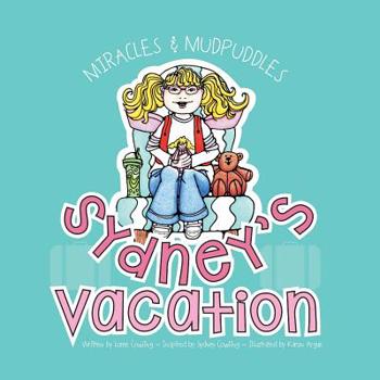 Paperback Sydney's Vacation: Miracles & Mud Puddles Book