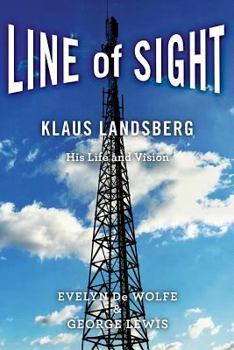Paperback Line of Sight: Klaus Landsberg His Life and Vision Book
