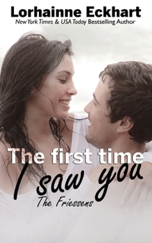 The First Time I Saw You - Book #16 of the Friessens