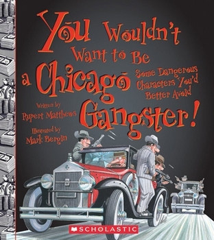 Paperback You Wouldn't Want to Be a Chicago Gangster! (You Wouldn't Want To... American History) Book