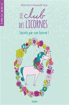 Paperback Le club des licornes - Sauvés par une licorne [French] Book