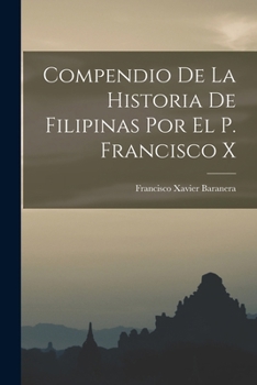 Paperback Compendio de la Historia de Filipinas por el P. Francisco X Book