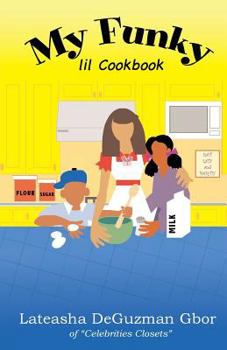 My Funky Lil Cookbook: Healthy Cooking for the Family