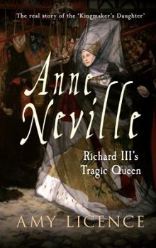 Hardcover Anne Neville: Richard III's Tragic Queen Book