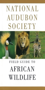National Audubon Society Field Guide to African Wildlife - Book  of the National Audubon Society Field Guides