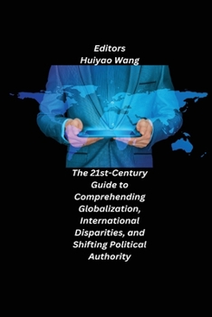 Paperback The 21st-Century Guide to Comprehending Globalization, International Disparities, and Shifting Political Authority Book