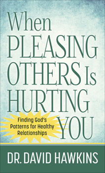 Mass Market Paperback When Pleasing Others Is Hurting You: Finding God's Patterns for Healthy Relationships Book