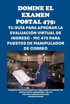 Paperback Domine el examen postal 475: tu guía para aprobar la evaluación virtual de ingreso - MC 475 para puestos de manipulador de correo: Conquer the Post [Spanish] Book