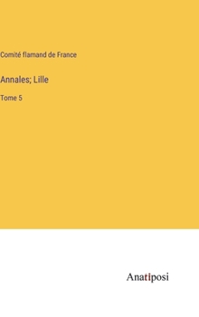 Hardcover Annales; Lille: Tome 5 [French] Book