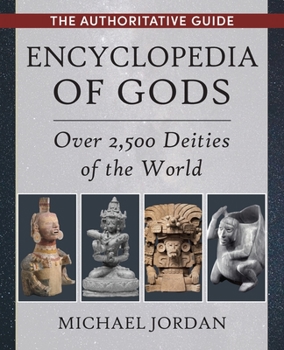 Paperback Encyclopedia of Gods: Over 2,500 Deities of the World Book