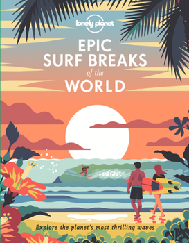 Hardcover Lonely Planet Epic Surf Breaks of the World Book