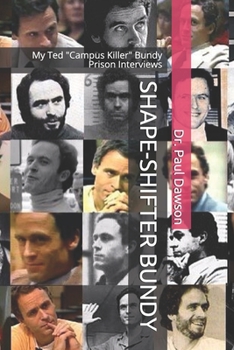 Paperback Shape-Shifter Bundy: My Ted "Campus Killer" Bundy Prison Interviews Book