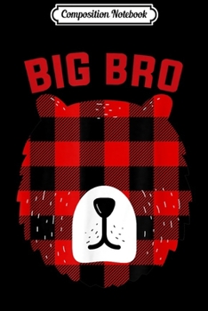 Composition Notebook: Big Bro Bear Red Plaid Buffalo Matching Family Pajama Gift  Journal/Notebook Blank Lined Ruled 6x9 100 Pages