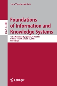 Paperback Foundations of Information and Knowledge Systems: 12th International Symposium, Foiks 2022, Helsinki, Finland, June 20-23, 2022, Proceedings Book