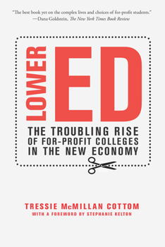 Paperback Lower Ed: The Troubling Rise of For-Profit Colleges in the New Economy Book