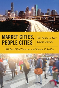 Paperback Market Cities, People Cities: The Shape of Our Urban Future Book
