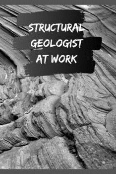 Paperback Structural Geologist At Work: A Journal For Geo Students Book
