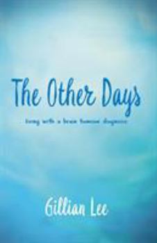 Paperback The Other Days: living with a brain tumour diagnosis Book