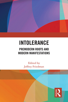 Hardcover Intolerance: Premodern Roots and Modern Manifestations Book