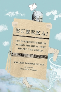 Paperback Eureka!: The Surprising Stories Behind the Ideas That Shaped the World Book