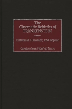 Hardcover The Cinematic Rebirths of Frankenstein: Universal, Hammer, and Beyond Book