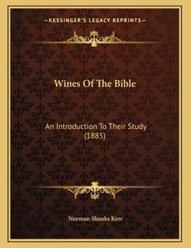 Paperback Wines Of The Bible: An Introduction To Their Study (1885) Book