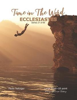 Time in the Word ECCLESIASTES : LARGE Print 18 Point, King James Today