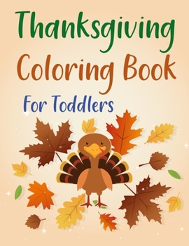 Paperback Thanksgiving Coloring Book For Toddlers: Thanksgiving Coloring Book