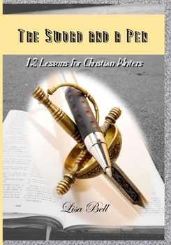 Paperback The SWORD and a Pen: 12 Lessons for Christian Writers Book