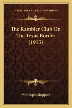 Paperback The Rambler Club On The Texas Border (1915) Book