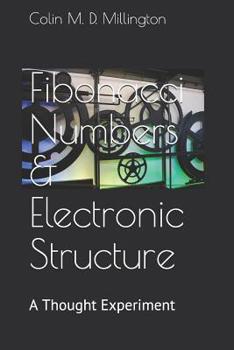 Paperback Fibonacci Numbers & Electronic Structure: A Thought Experiment Book