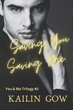 Paperback Saving You, Saving Me: You & Me Trilogy Book