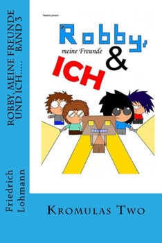 Paperback Robby, meine Freunde und ich.....: Band 3 Kromulas Two [German] Book