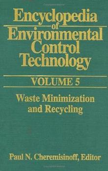 Hardcover Encyclopedia of Environmental Control Technology: Volume 5: Waste Minimization and Recycling Book