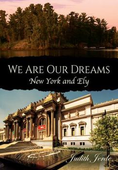 Paperback We Are Our Dreams: New York and Ely Book