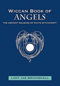 Paperback Wiccan Book of Angels: The Ancient Religion of White Witchcraft Book